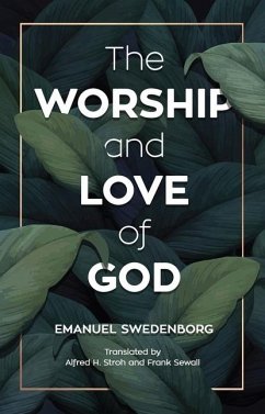 The Worship and Love of God - Swedenborg, Emanuel