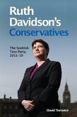 Ruth Davidson's Conservatives: The Scottish Tory Party, 2011-19