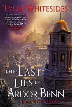 The Last Lies of Ardor Benn - Whitesides, Tyler