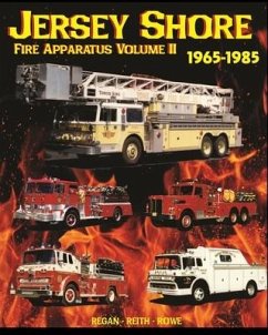 Jersey Shore Fire Apparatus Volume II - Regan; Rieth; Rowe