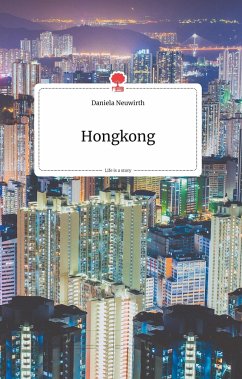 Hongkong. Life is a Story - story.one - Neuwirth, Daniela