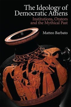 The Ideology of Democratic Athens - Barbato, Matteo