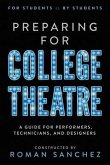 Preparing For College Theatre: A Guide For Performers, Technicians, and Designers