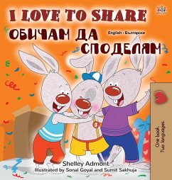 I Love to Share (English Bulgarian Bilingual Book for Kids) - Admont, Shelley; Books, Kidkiddos