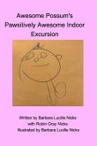 Awesome Possum's Pawsitively Awesome Indoor Excursion