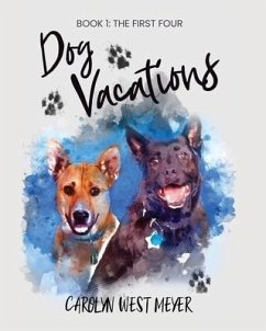 Book One: the First Four Dog Vacations