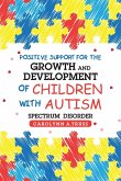 Positive Support for the Growth and Development of Children with Autism Spectrum Disorder