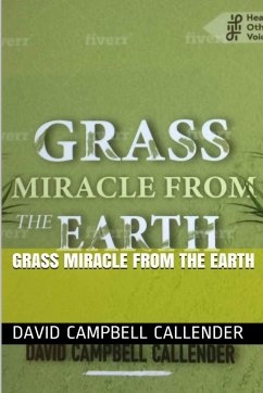 Grass Miracle from the Earth - Callender, David Campbell