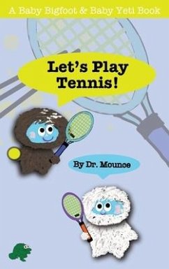 Let's Play Tennis! (A Baby Bigfoot and Baby Yeti Book) - Mounce