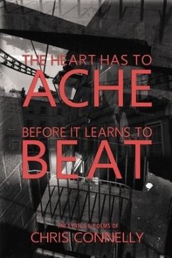 The Heart Has to Ache Before It Learns to Beat - Connelly, Christopher John