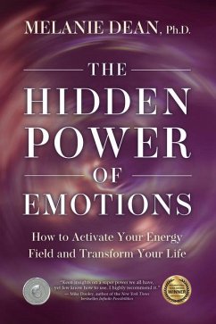 The Hidden Power of Emotions: How to Activate Your Energy Field and Transform Your Life - Dean, Melanie