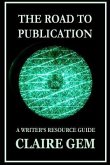 The Road to Publication: A Writer's Navigation Guide