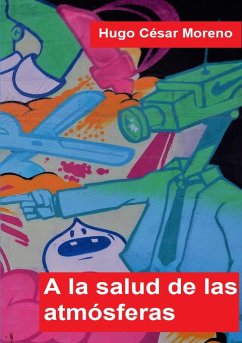 A la salud de las atmósferas - Moreno Hernández, Hugo César