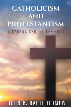 Catholicism and Protestantism - Bartholomew, John B.