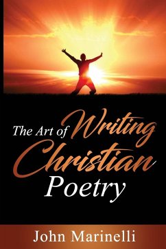 The Art of Writing Christian Poetry - Marinelli, John