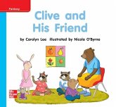 Reading Wonders Leveled Reader Clive and His Friend: On-Level Unit 9 Week 2 Grade K Reading Wonders Leveled Reader Clive and His Friend: On-Level Unit 9 Week 2 Grade K