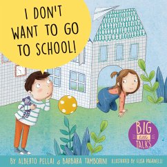 I Don't Want to Go to School! - Pellai, Alberto; Tamborini, Barbara