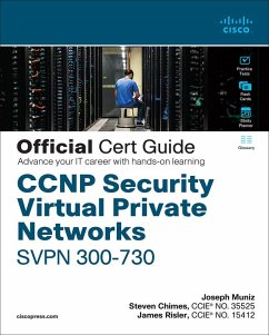 CCNP Security Virtual Private Networks Svpn 300-730 Official Cert Guide - Muniz, Joseph; Chimes, Steven; Risler, James