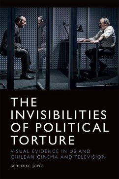 The Invisibilities of Political Torture - Jung, Berenike