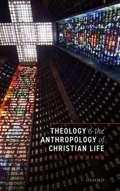 Theology & Anthropol Christian Life C - Robbins, Joel (Sigrid Rausing Professor of Social Anthropology, Sigr