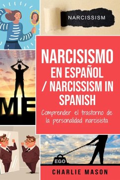 Cover Narcisismo en Español/ Narcissism in Spanish: Comprender el Trastorno De La Personalidad Narcisista (eBook, ePUB)