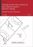 Training of stem shot variants for back position players - decision-making TU (28) (eBook, ePUB)