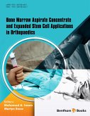 Bone Marrow Aspirate Concentrate and Expanded Stem Cell Applications in Orthopaedics (eBook, ePUB)