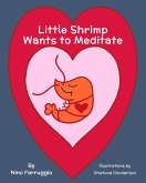 Little Shrimp Wants To Meditate (Little Shrimp Yoga, #2) (eBook, ePUB)