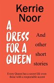 A Dress For A Queen And Other Short Stories (eBook, ePUB)
