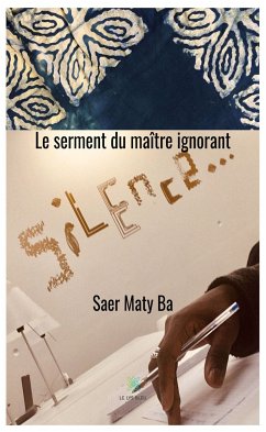 Le serment du maître ignorant (eBook, ePUB) - Maty Ba, Saer
