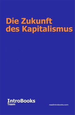 Die Zukunft des Kapitalismus (eBook, ePUB) - Team, IntroBooks