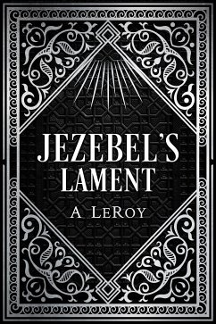 Jezebel's Lament (eBook, ePUB) - LeRoy, A