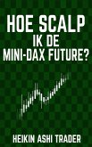 Hoe scalp ik de Mini-DAX-Future? (eBook, ePUB)