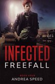 Infected: Freefall (eBook, ePUB) Infected: Freefall (eBook, ePUB)