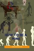 How To Be A Man (eBook, ePUB)