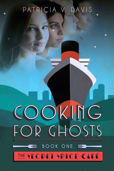 Cooking for Ghosts (Secret Spice Cafe Trilogy, #1) (eBook, ePUB)