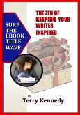 The Zen of Keeping Your Writer Inspired (The Zen-of Series, #4) (eBook, ePUB)