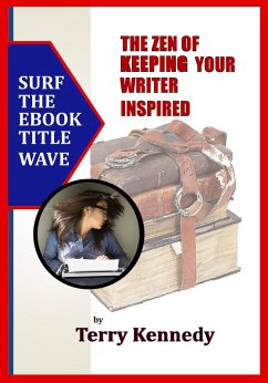 The Zen of Keeping Your Writer Inspired (The Zen-of Series, #4) (eBook, ePUB) - Kennedy, Terry
