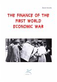 The Finance of the First World Economic War (eBook, ePUB)