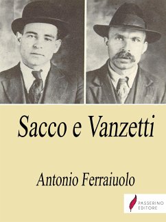 Sacco e Vanzetti (eBook, ePUB) - Ferraiuolo, Antonio