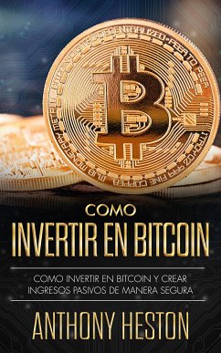 Cómo Invertir en Bitcoin (eBook, ePUB) - Heston, Anthony