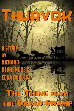 The Thing from the Dread Swamp (eBook, ePUB) - Blakemore, Richard; Buhlert, Cora