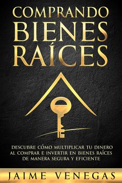 Comprando Bienes Raíces (eBook, ePUB) - Venegas, Jaime