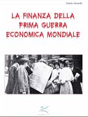 La finanza della prima guerra economica mondiale (eBook, ePUB)