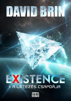 Existence 1: A létezés csapdája (eBook, ePUB) - Brin, David