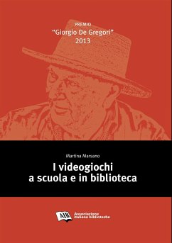 I videogiochi a scuola e in biblioteca (eBook, PDF) - Marsano, Martina