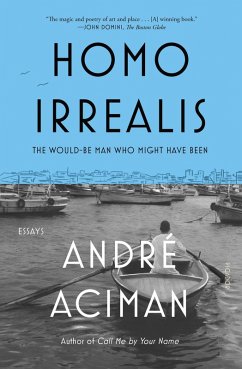 Homo Irrealis (eBook, ePUB) - Aciman, André
