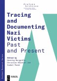 Tracing and Documenting Nazi Victims Past and Present (eBook, PDF)
