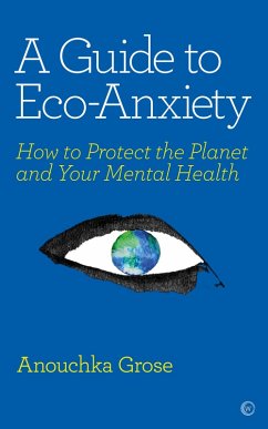 A Guide to Eco-Anxiety (eBook, ePUB) - Grose, Anouchka