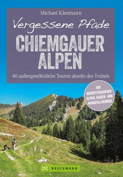 Vergessene Pfade Chiemgauer Alpen - Kleemann, Michael